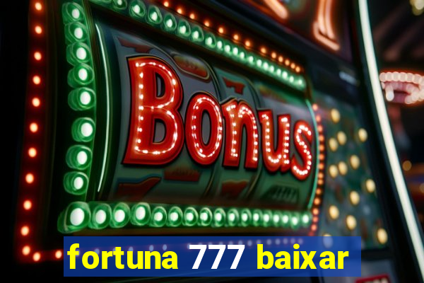 fortuna 777 baixar